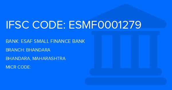 Esaf Small Finance Bank Bhandara Branch IFSC Code