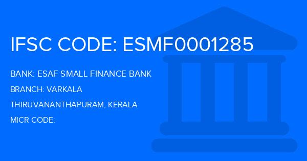 Esaf Small Finance Bank Varkala Branch IFSC Code