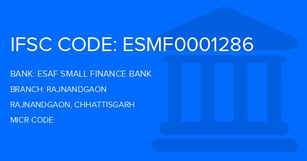 Esaf Small Finance Bank Rajnandgaon Branch IFSC Code