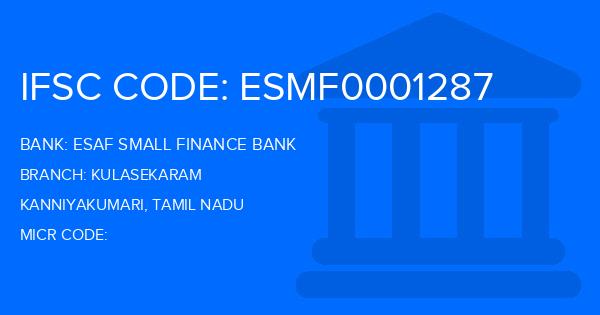 Esaf Small Finance Bank Kulasekaram Branch IFSC Code