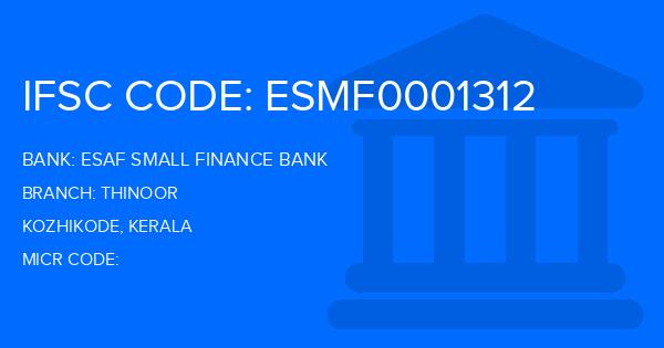 Esaf Small Finance Bank Thinoor Branch IFSC Code