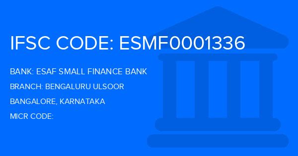 Esaf Small Finance Bank Bengaluru Ulsoor Branch IFSC Code