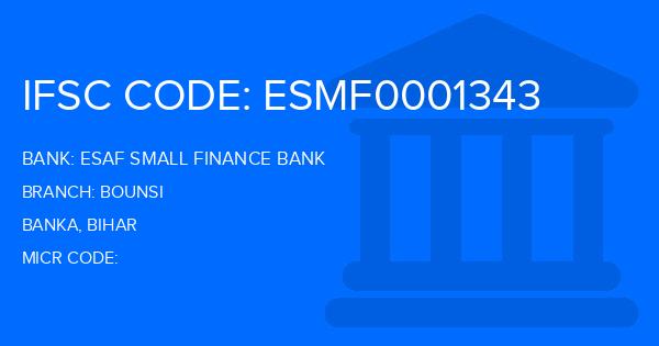 Esaf Small Finance Bank Bounsi Branch IFSC Code