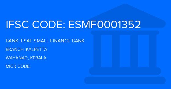 Esaf Small Finance Bank Kalpetta Branch IFSC Code