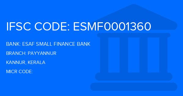 Esaf Small Finance Bank Payyannur Branch IFSC Code