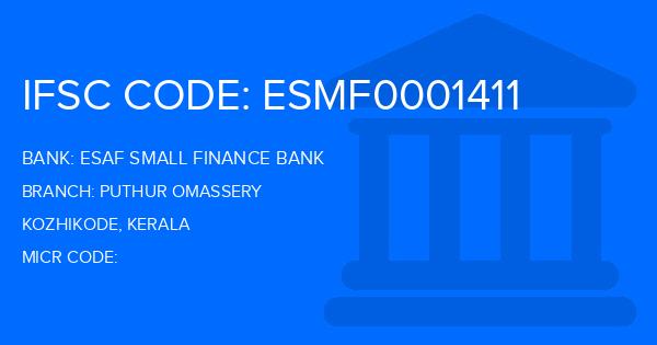 Esaf Small Finance Bank Puthur Omassery Branch IFSC Code