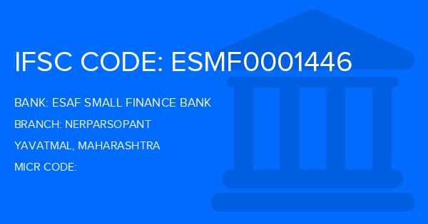 Esaf Small Finance Bank Nerparsopant Branch IFSC Code