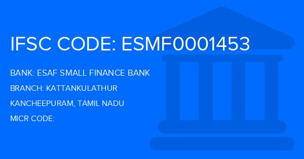 Esaf Small Finance Bank Kattankulathur Branch IFSC Code