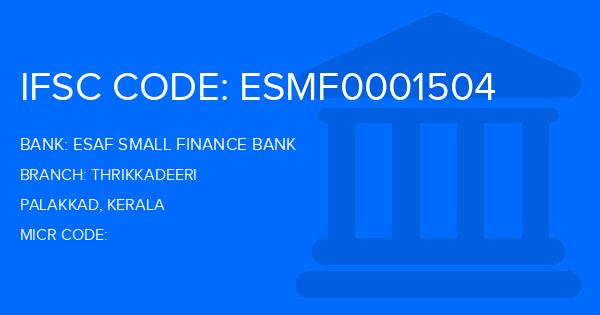 Esaf Small Finance Bank Thrikkadeeri Branch IFSC Code