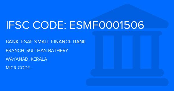 Esaf Small Finance Bank Sulthan Bathery Branch IFSC Code
