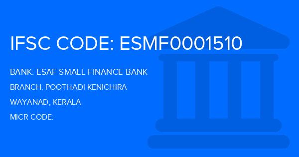 Esaf Small Finance Bank Poothadi Kenichira Branch IFSC Code