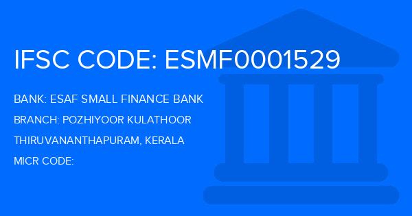Esaf Small Finance Bank Pozhiyoor Kulathoor Branch IFSC Code