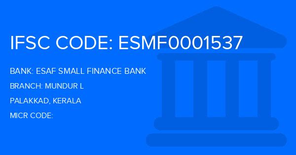 Esaf Small Finance Bank Mundur L Branch IFSC Code