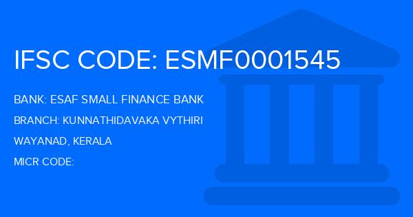 Esaf Small Finance Bank Kunnathidavaka Vythiri Branch IFSC Code