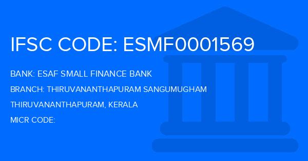 Esaf Small Finance Bank Thiruvananthapuram Sangumugham Branch IFSC Code