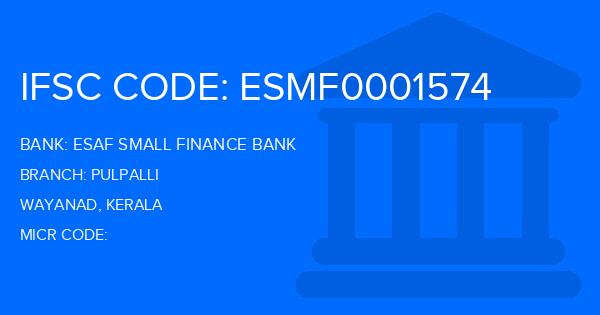 Esaf Small Finance Bank Pulpalli Branch IFSC Code