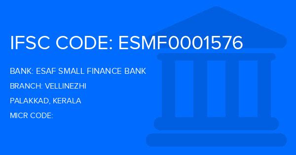 Esaf Small Finance Bank Vellinezhi Branch IFSC Code