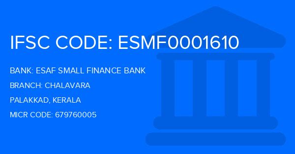 Esaf Small Finance Bank Chalavara Branch IFSC Code