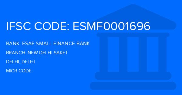 Esaf Small Finance Bank New Delhi Saket Branch IFSC Code