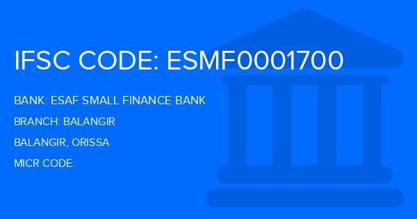Esaf Small Finance Bank Balangir Branch IFSC Code