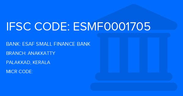 Esaf Small Finance Bank Anakkatty Branch IFSC Code