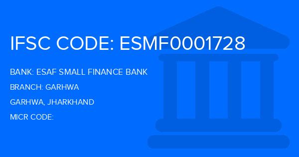Esaf Small Finance Bank Garhwa Branch IFSC Code