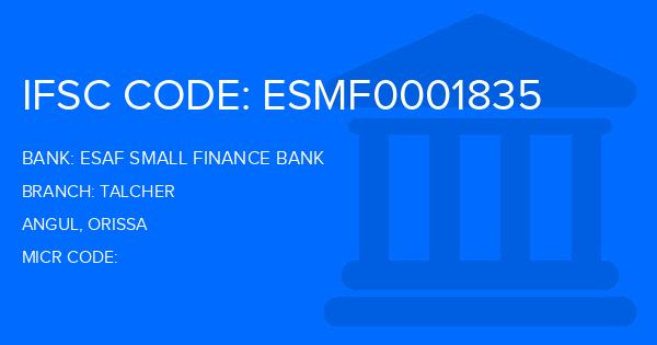 Esaf Small Finance Bank Talcher Branch IFSC Code