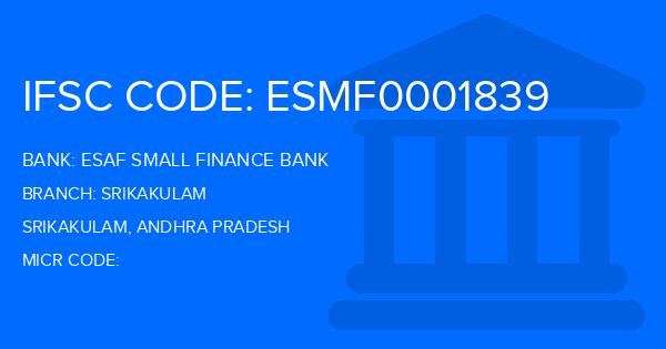 Esaf Small Finance Bank Srikakulam Branch IFSC Code