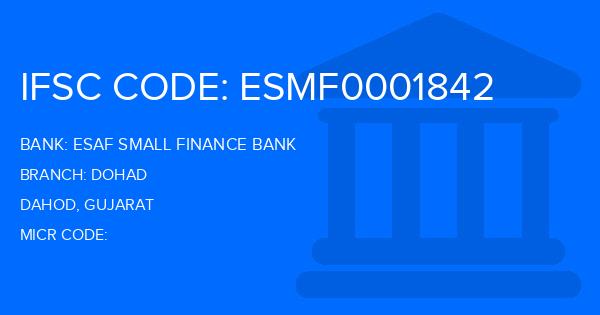 Esaf Small Finance Bank Dohad Branch IFSC Code