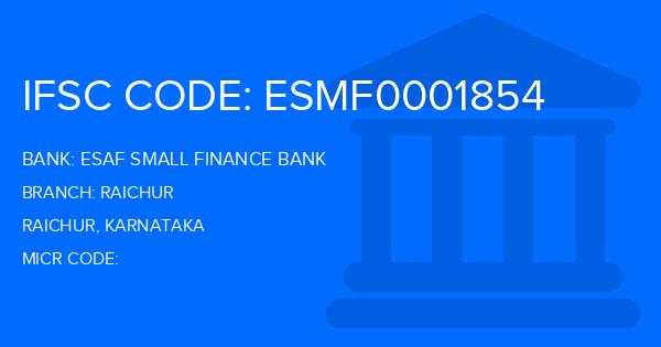 Esaf Small Finance Bank Raichur Branch IFSC Code