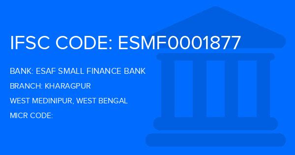 Esaf Small Finance Bank Kharagpur Branch IFSC Code