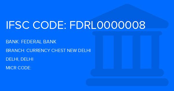 Federal Bank Currency Chest New Delhi Branch IFSC Code