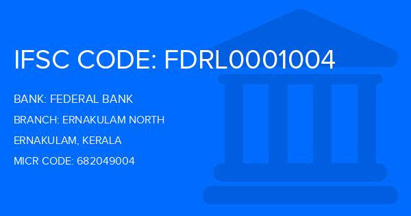 Federal Bank Ernakulam North Branch IFSC Code