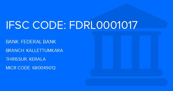 Federal Bank Kallettumkara Branch IFSC Code