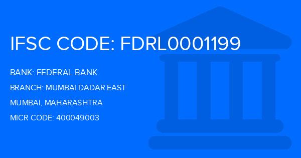 Federal Bank Mumbai Dadar East Branch IFSC Code