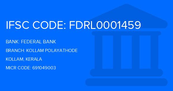 Federal Bank Kollam Polayathode Branch IFSC Code
