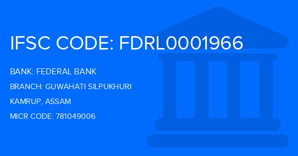 Federal Bank Guwahati Silpukhuri Branch IFSC Code