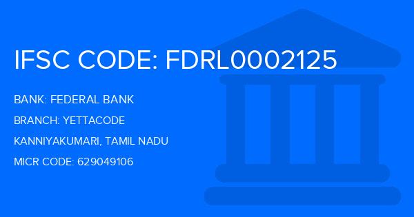 Federal Bank Yettacode Branch IFSC Code