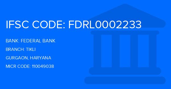 Federal Bank Tikli Branch IFSC Code