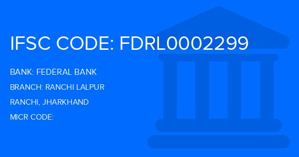 Federal Bank Ranchi Lalpur Branch IFSC Code