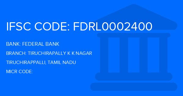 Federal Bank Tiruchirapally K K Nagar Branch IFSC Code