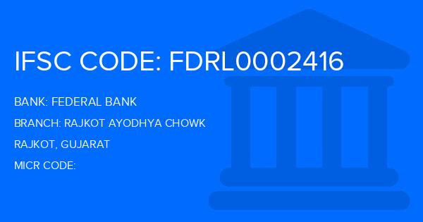 Federal Bank Rajkot Ayodhya Chowk Branch IFSC Code