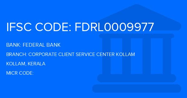 Federal Bank Corporate Client Service Center Kollam Branch IFSC Code