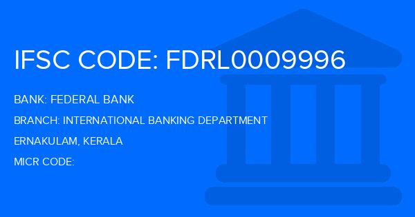 Federal Bank International Banking Department Branch IFSC Code