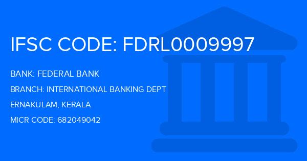Federal Bank International Banking Dept Branch IFSC Code