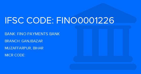 Fino Payments Bank Ganjbazar Branch IFSC Code