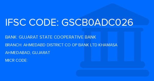 Gujarat State Cooperative Bank Ahmedabd District Co Op Bank Ltd Khamasa Branch IFSC Code
