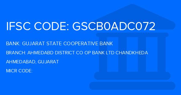 Gujarat State Cooperative Bank Ahmedabd District Co Op Bank Ltd Chandkheda Branch IFSC Code