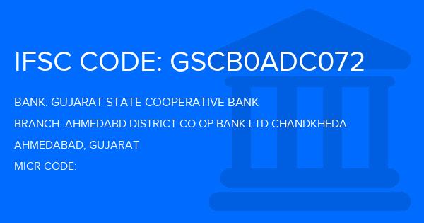 Gujarat State Cooperative Bank Ahmedabd District Co Op Bank Ltd Chandkheda Branch IFSC Code