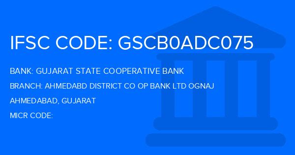 Gujarat State Cooperative Bank Ahmedabd District Co Op Bank Ltd Ognaj Branch IFSC Code